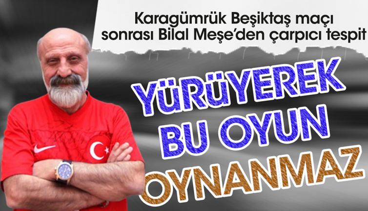 Ünlü spor yazarı Bilal Meşe isyan etti: Yürüyerek bu oyun oynanmaz arkadaş