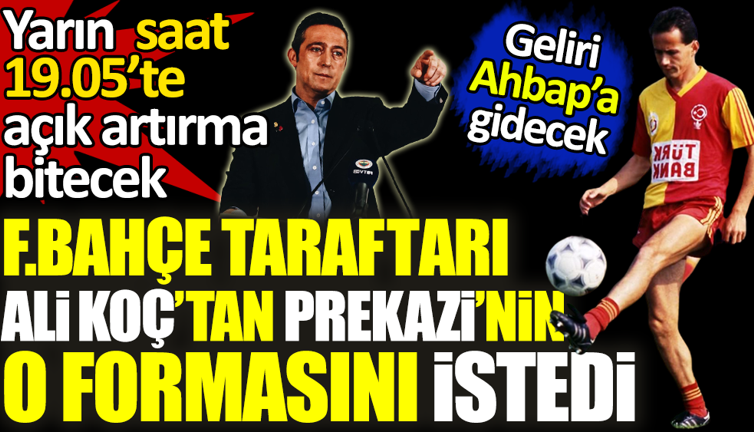 Fenerbahçe taraftarı Ali Koç’tan Prekazi’nin formasını istedi: Müzemize yakışır