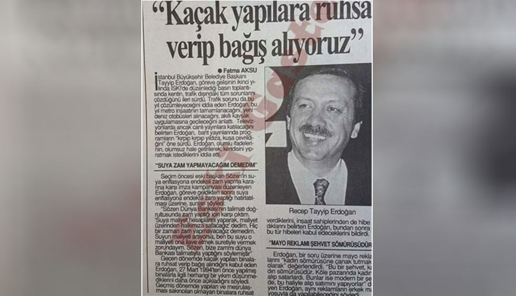 Erdoğan'ın İBB başkanı iken kaçak yapılara bağış karşılığı ruhsat verdiği ortaya çıktı. Kendisi açıklamış