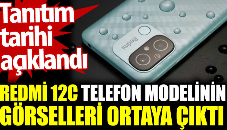 Redmi 12C telefon modelinin görselleri ortaya çıktı. Tanıtım tarihi açıklandı