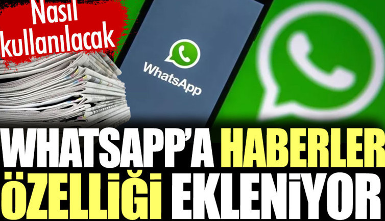 WhatsApp'a haberler özelliği ekleniyor