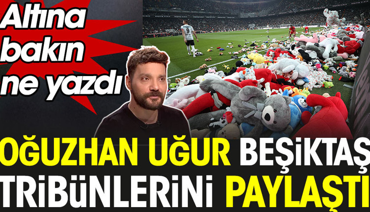 Oğuzhan Uğur Beşiktaş tribünlerini paylaştı. Altına bakın ne yazdı