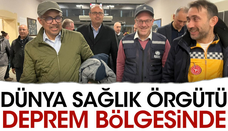 Dünya Sağlık Örgütü deprem bölgesinde