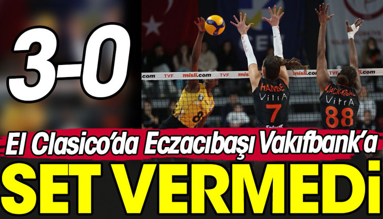 El Clasico'da Eczacıbaşı'ndan ezici galibiyet. Vakıfbank'a set vermedi