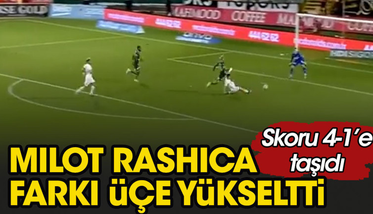 Rashica farkı üçe çıkardı