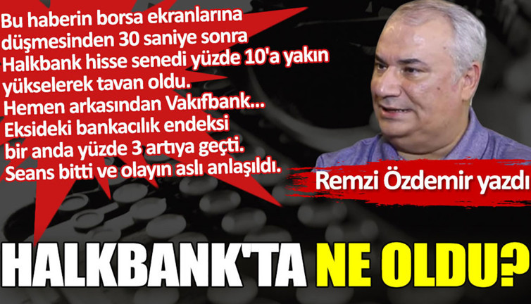 Halkbank'ta ne oldu?