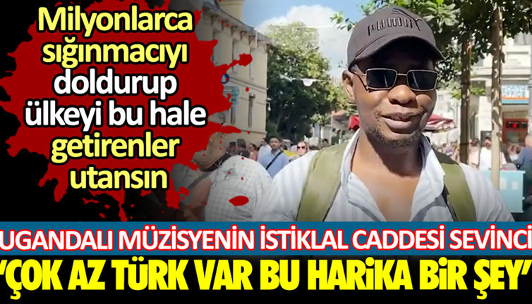 Ugandalı müzisyenin İstiklal Caddesi sevinci: Çok az Türk var bu harika bir şey