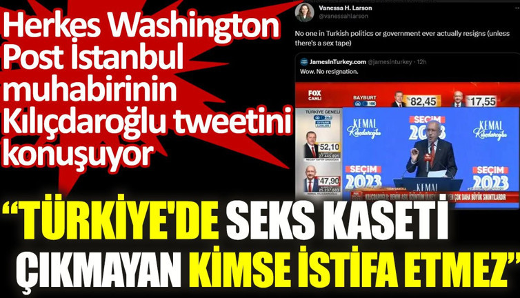 Washington Post İstanbul muhabiri: Türkiye'de seks kaseti çıkmayan kimse istifa etmez