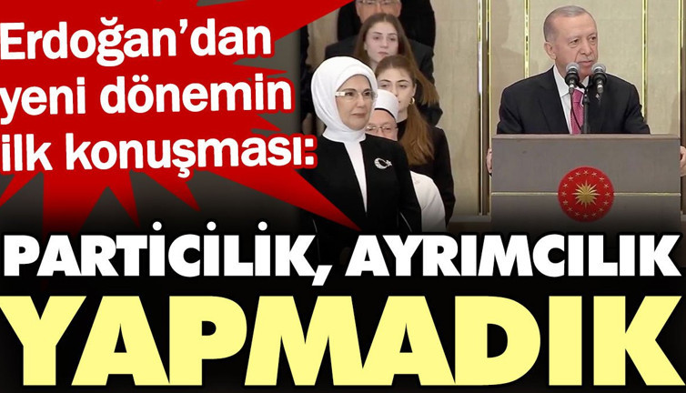 Erdoğan: Particilik, ayrımcılık yapmadık