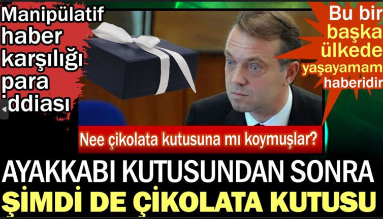 Ayakkabı kutusundan sonra şimdi de çikolata kutusu. Manipulatif haber karşılığı para iddiası