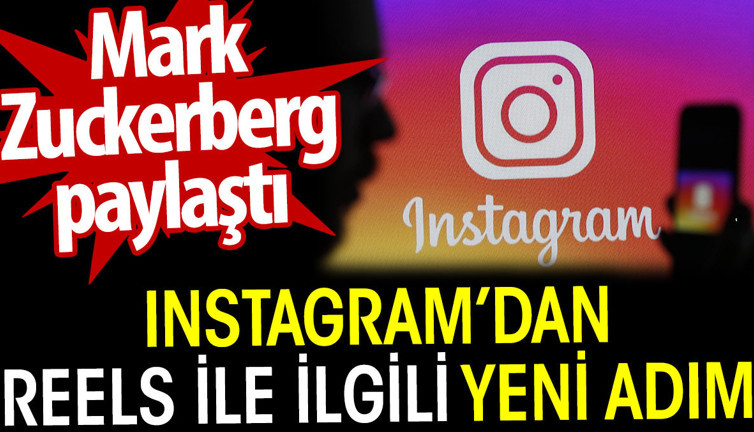 Instagram’dan Reels ile ilgili yeni adım