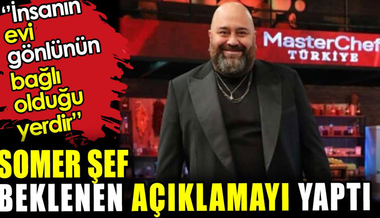 Somer Şef kararını verdi