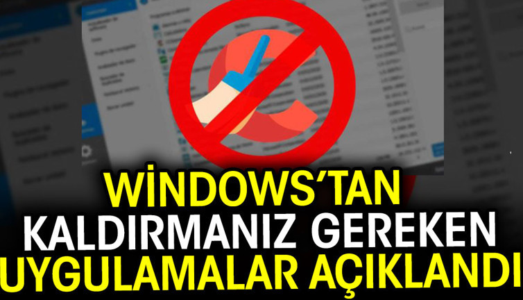 Windows’tan kaldırmanız gereken gereksiz uygulamalar