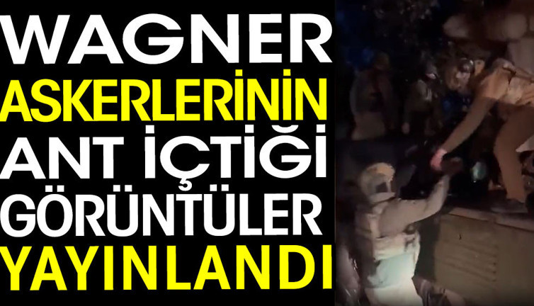 Wagner askerlerinin ant içtiği görüntüler yayınlandı