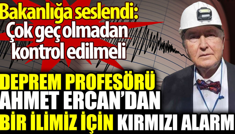 Ahmet Ercan’dan bir ilimiz için kırmızı alarm. Bakanlığa seslendi