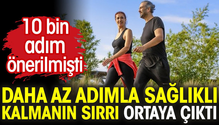 Daha az adımla sağlıklı kalmanın sırrı ortaya çıktı. 10 bin adım önerilmişti