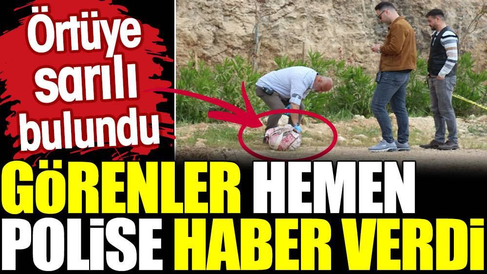 Görenler hemen polise haber verdi: Örtüye sarılı bulundu - Resim: 1