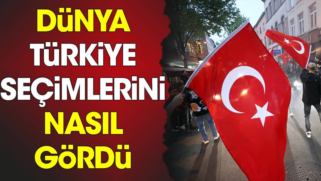Dünya Türkiye seçimlerini nasıl gördü? - Resim: 1