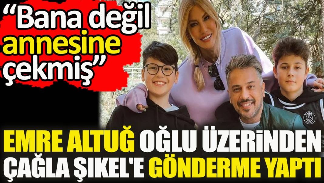 Emre Altuğ oğlu üzerinden Çağla Şıkel'e gönderme yaptı: Bana değil annesine çekmiş - Resim: 1