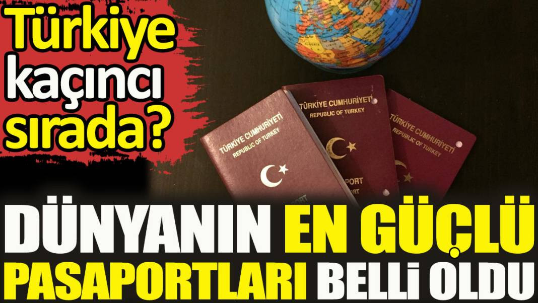 Dünyanın en güçlü pasaportları belli oldu. Türkiye kaçıncı sırada? - Resim: 7