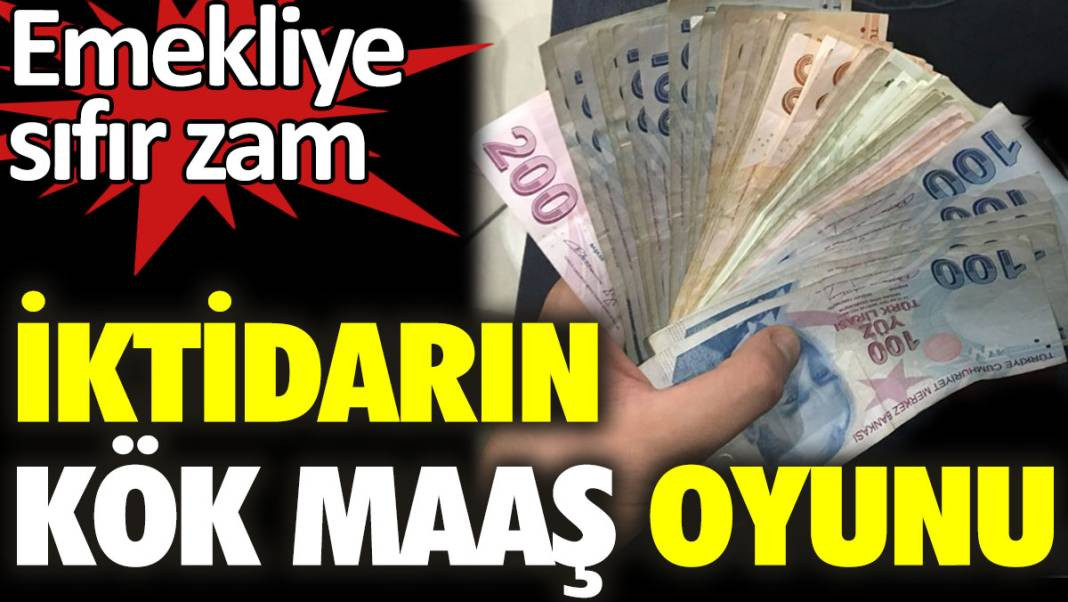 İktidarın kök maaş oyunu. Emekliye sıfır zam - Resim: 1