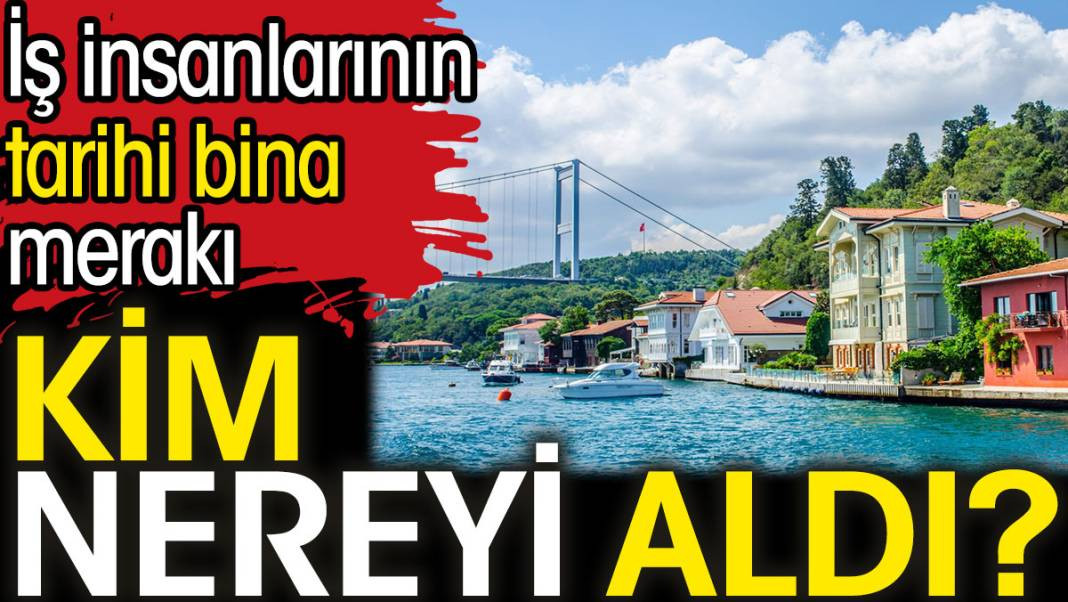 İş insanlarının tarihi bina merakı. Kim nereyi aldı - Resim: 1