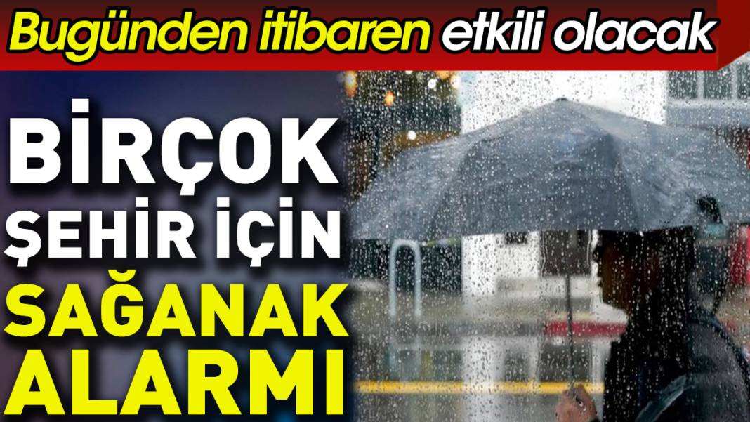 Meteoroloji'den birçok şehir için sağanak alarmı - Resim: 1