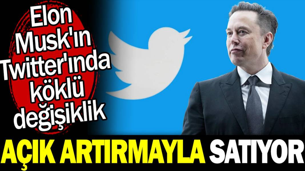 Elon Musk'ın Twitter'ında köklü değişiklik. Açık artırmayla satıyor - Resim: 1