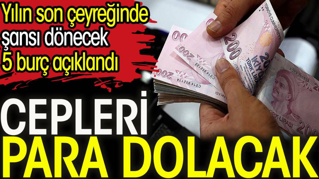 Yılın son çeyreğinde şansı dönecek 5 burç açıklandı. Cepleri para dolacak - Resim: 1