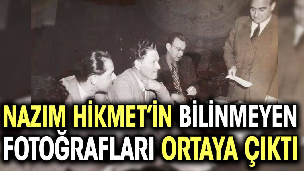 Nazım Hikmet'in bilinmeyen fotoğrafları ortaya çıktı - Resim: 1