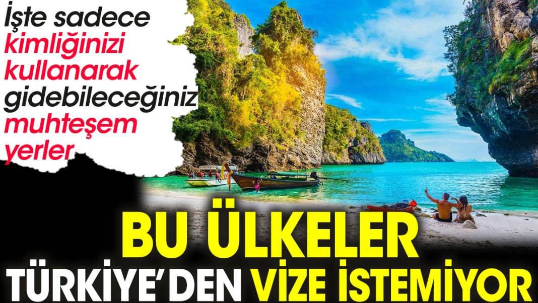 Bu ülkeler Türkiye’den vize istemiyor. İşte sadece kimliğinizi kullanarak gidebileceğiniz muhteşem yerler - Resim: 1