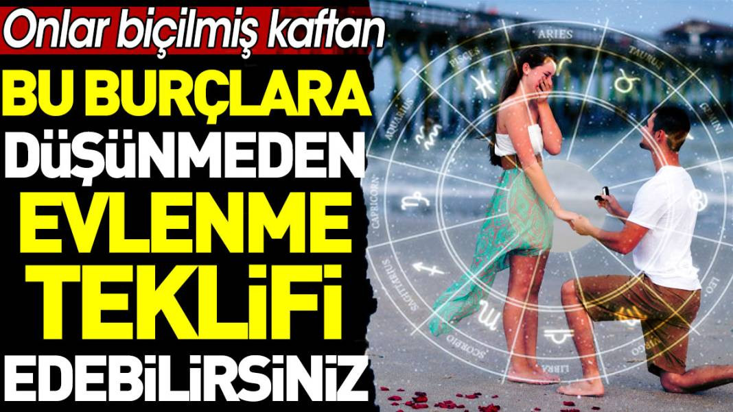 Bu burçlara düşünmeden evlenme teklifi edebilirsiniz. Onlar biçilmiş kaftan - Resim: 1