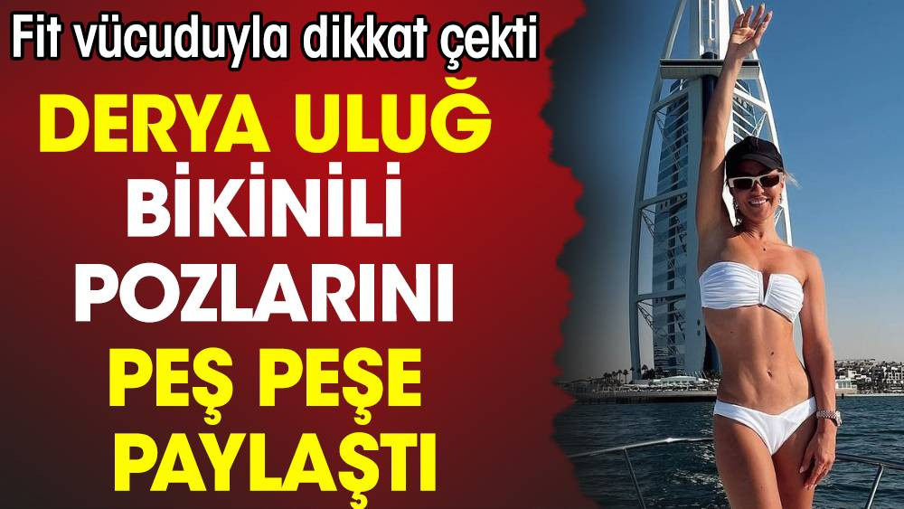 Derya Uluğ bikinili pozlarını peş peşe paylaştı. Fit vücuduyla dikkatleri üzerine çekti - Resim: 1