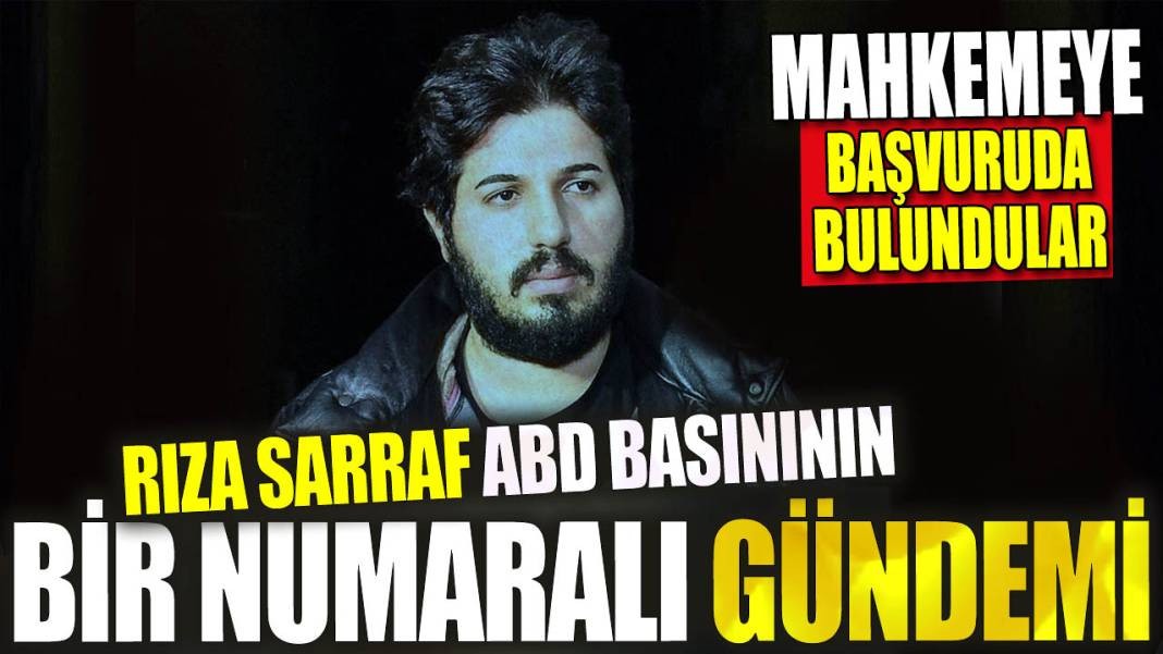 Rıza Sarraf ABD basınının bir numaralı gündemi. Mahkemeye başvuruda bulundular - Resim: 1