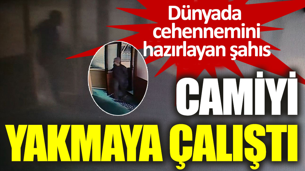 Dünyada cehennemini hazırlayan şahıs, Kadıköy'de camiyi yakmaya çalıştı - Resim: 1