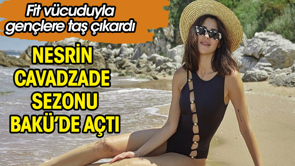 Nesrin Cavadzade sezonu Bakü'de açtı! Fit vücuduyla gençlere taş çıkardı - Resim: 1