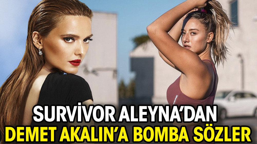 Survivor Aleyna’dan Demet Akalın’a bomba sözler - Resim: 1