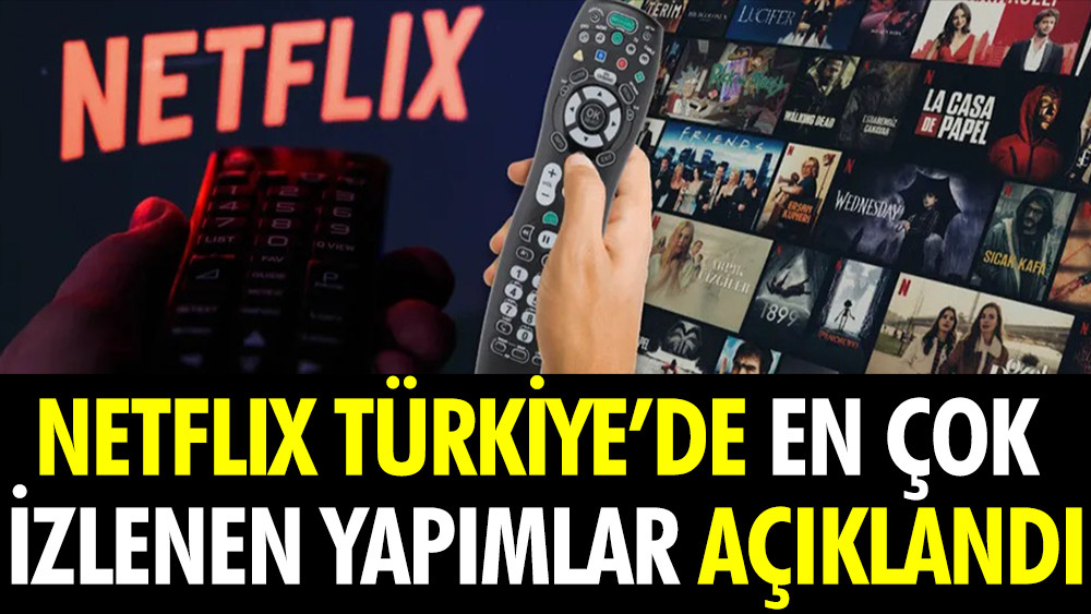 Netflix Türkiye’de en çok izlenen yapımlar açıklandı - Resim: 1