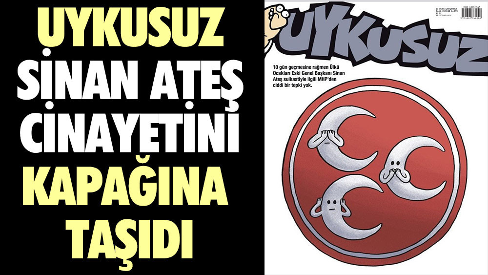 Uykusuz Sinan Ateş cinayetini kapağına taşıdı - Resim: 1