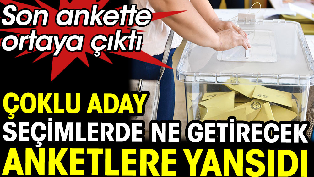 Son ankette ortaya çıktı. Çoklu aday seçimlerde ne getirecek anketlere yansıdı - Resim: 1
